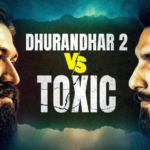 Dhurandhar 2 vs Toxic